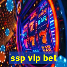 ssp vip bet